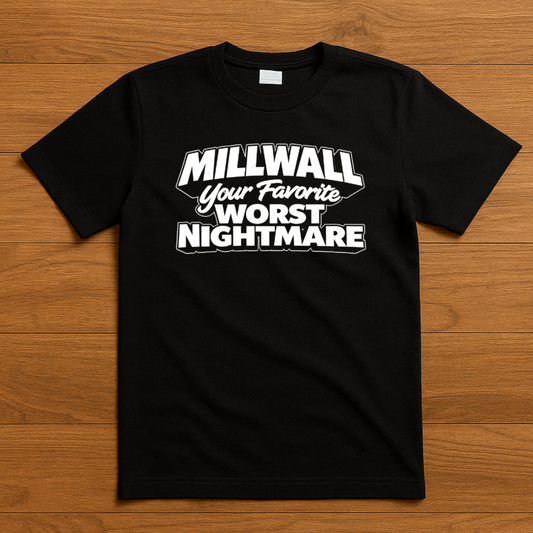 Millwall - Your favorite worst nightmare